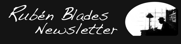 Rubn Blades
                    Newsletter